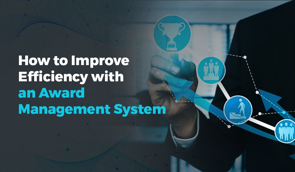How to Improve Efficiency with an Award Management System
